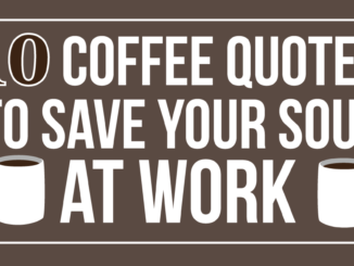 10 citations de café pour sauver votre âme au travail