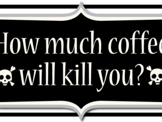 Combien de café va te tuer?