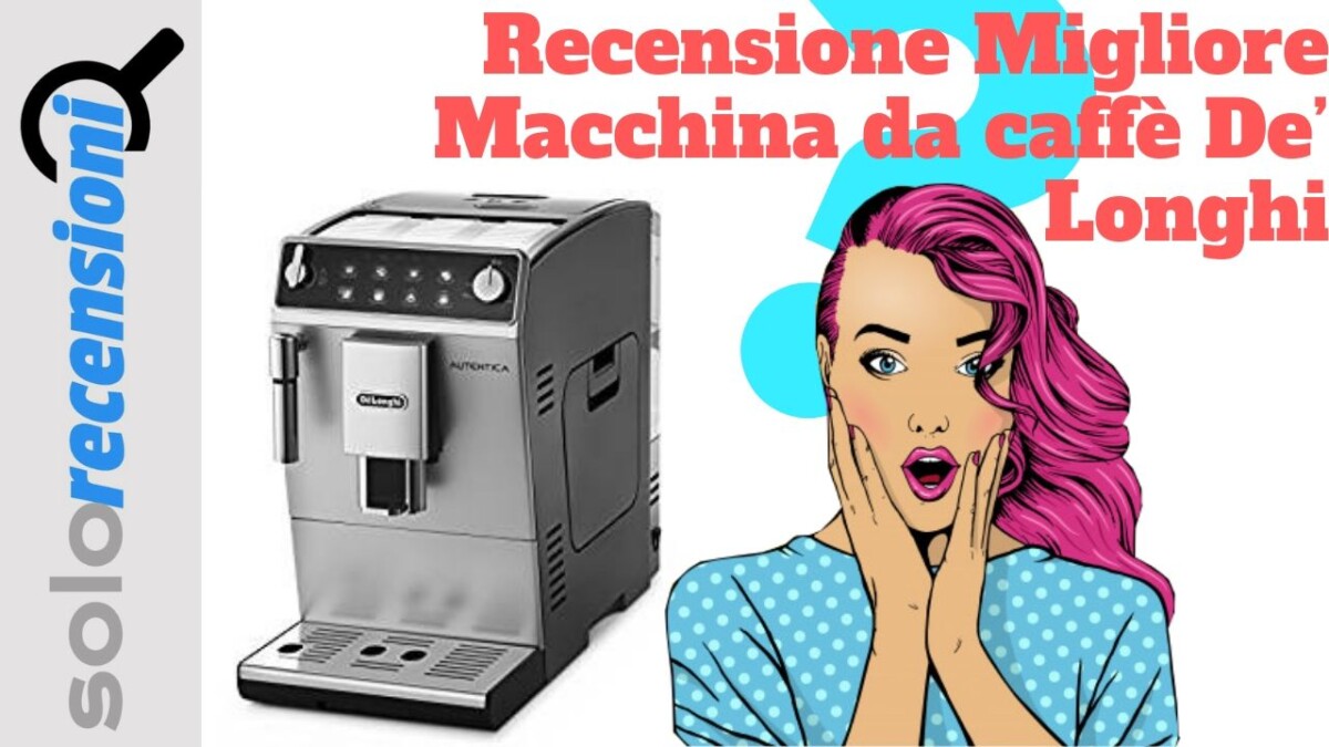 Longhi Best Coffee Machine Review: ce modèle est un haut de gamme parmi les meilleurs vendeurs