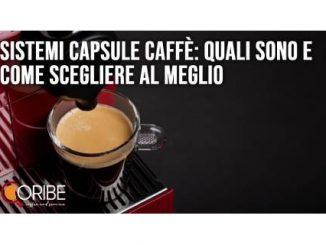 Sistemi capsule caffè: quali sono e come scegliere al meglio
