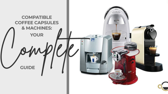 Un guide complet des capsules de café compatibles et des machines qu'elles utilisent – ​​Coffee Capsules Direct

